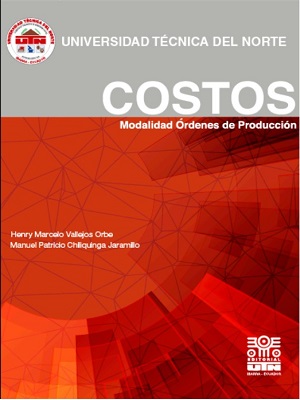 Costos-Ordenes de produccion- Manuel Chiliquinga_Henry Vallejos - Primera Edicion